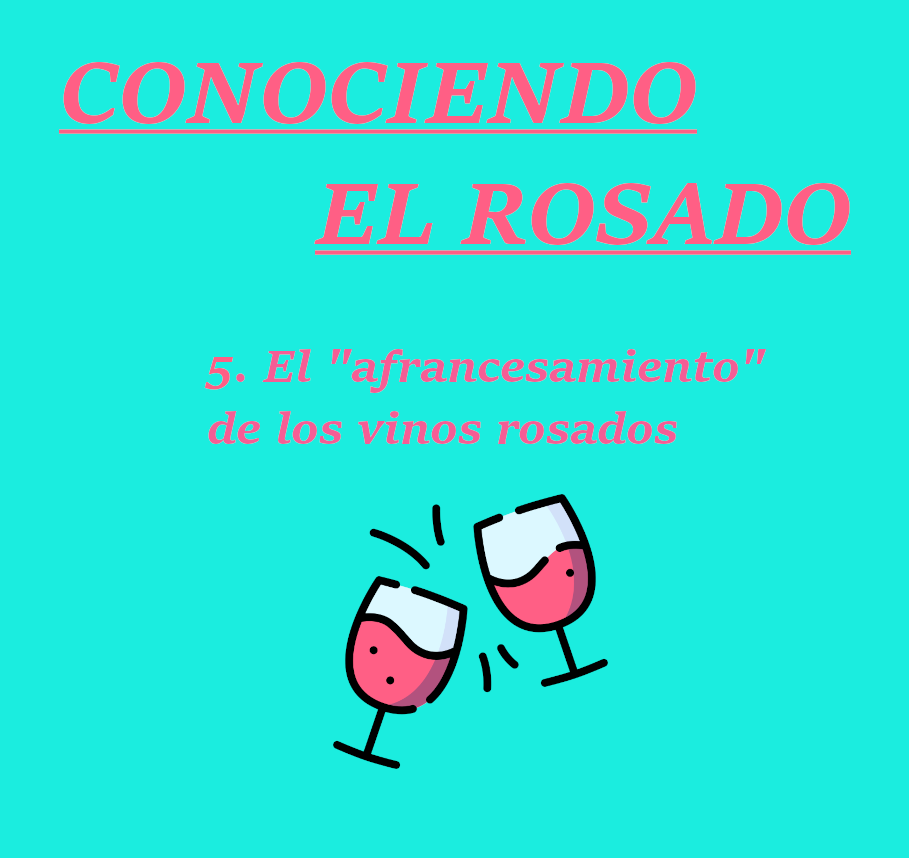 Lee más sobre el artículo El “afrancesamiento” de los rosados españoles